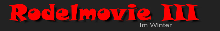 Überschrift: Rodelmovie III