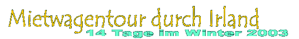 Überschrift: Mietwagentour durch Irland 2003